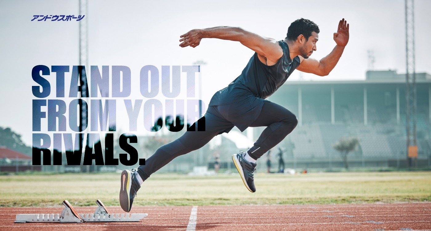 STAND OUT FROM YOUR RIVALS